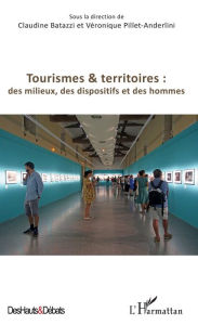 Title: Tourismes et territoires : des milieux, des dispositifs et des hommes, Author: CLAUDINE BATAZZI