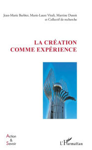 Title: La création comme expérience, Author: Jean-Marie Barbier