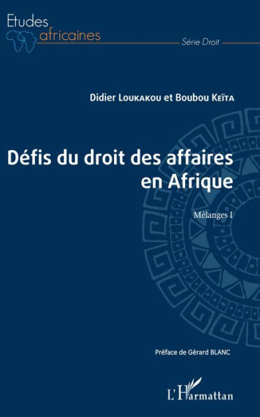 Les défis du droit des affaires en Afrique: Mélanges I