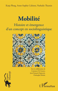 Title: Mobilité: Histoire et émergence d'un concept en sociolinguistique, Author: Katja Ploog