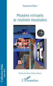 Title: Musées virtuels et réalités muséales, Author: suzanne Beer