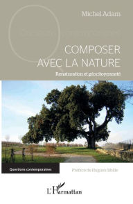 Title: Composer avec la nature: Renaturation et géocitoyenneté, Author: Michel Adam