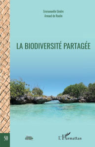 Title: La biodiversité partagée, Author: Emmanuelle Gindre