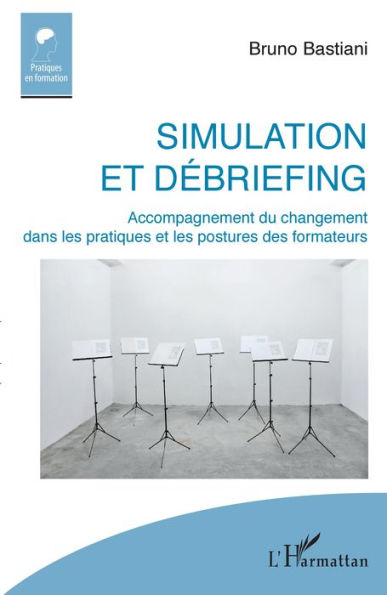 Simulation et débriefing: Accompagnement du changement dans les pratiques et les postures des formateurs