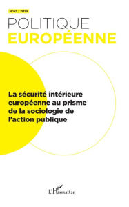 Title: La sécurité intérieure européenne au prisme de la sociologie de l'action publique, Author: Editions L'Harmattan