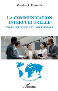 Title: La communication interculturelle: Entre pertinence et impertinence, Author: Martine Pretceille