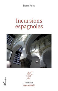 Title: Incursions espagnoles, Author: Pierre Pelou