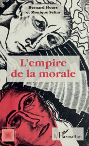 Title: L'empire de la morale, Author: Bernard Hours