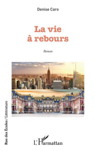 Title: La vie à rebours: Roman, Author: Denise Caro