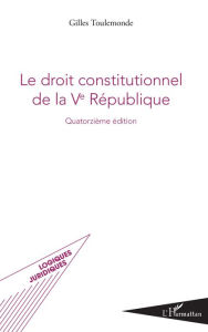 Title: Le droit constitutionnel de la Ve République: Quatorzième édition, Author: HANA VOISINE JECHOVA