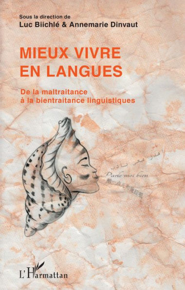 Mieux vivre en langues: De la maltraitance à la bientraitance linguistiques