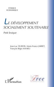 Title: Le développement socialement soutenable: Petit lexique, Author: Jean-Luc Dubois