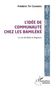 Title: L'idée de communauté chez les Bamiléké, Author: Frédéric Tey Leunkeu