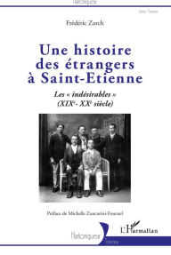 Title: Une histoire des étrangers à Saint-Etienne: Les 