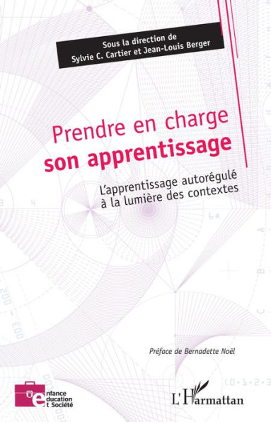 Prendre en charge son apprentissage: L'apprentissage autorégulé à la lumière des contextes