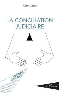 Title: La conciliation judiciaire, Author: Ariane Conus