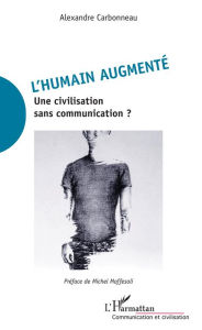 Title: L'humain augmenté, Author: Alexandre Carbonneau