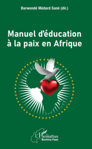 Title: Manuel d'éducation à la paix en Afrique, Author: Barwendé Médard S.J. Sane