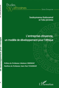 Title: L'entreprise citoyenne, un modèle de développement pour l'Afrique, Author: Souleymanou Kadouamaï