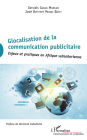 Glocalisation de la communication publicitaire: Enjeux et pratiques en Afrique subsaharienne
