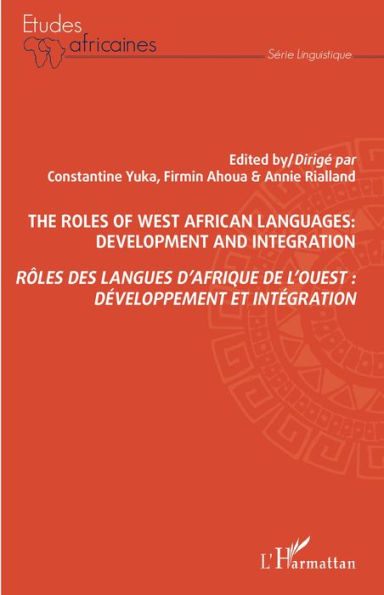 Rôles des langues d'Afrique de l'Ouest : développement et intégration: The roles of west africain languages: development and integration