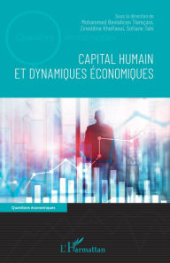 Title: Capital humain et dynamiques économiques, Author: Mohammed Benlahcen Tlemçani