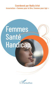 Title: Femmes - Santé - Handicap, Author: Nadia Arlot