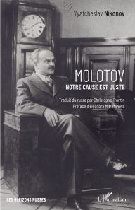 Title: Molotov: Notre cause est juste, Author: Vyatcheslav Nikonov