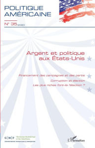 Title: Argent et politique aux Etats-Unis, Author: Editions L'Harmattan