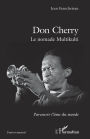 Don Cherry: Le nomade Multikulti