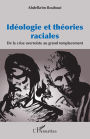 Idéologie et théories raciales: De la crise averroïste au grand remplacement