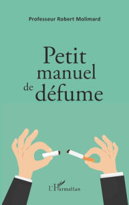 Title: Petit manuel de défume, Author: Robert Molimard