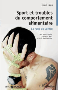 Title: Sport et troubles du comportement alimentaire: La rage au ventre, Author: Ivan Raça