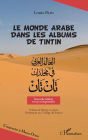 Le monde arabe dans les albums de Tintin: Nouvelle édition revue et augmentée