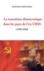 La transition démocratique dans les pays de l'ex-URSS: (1990-2020)