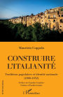 Construire l'italianité: Traditions populaires et identité nationale (1800-1932)