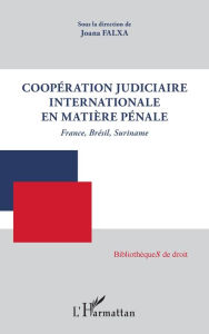 Title: Coopération judiciaire internationale en matière pénale: France, Brésil, Suriname, Author: Joana Falxa