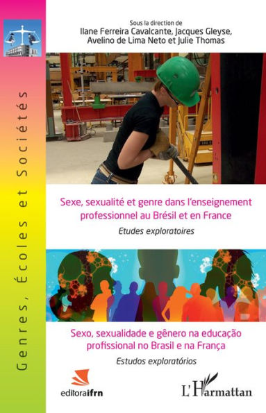 Sexe, sexualité et genre dans l'enseignement professionnel au Brésil et en France: Etudes exploratoires - Ouvrage bilingue français-portugais