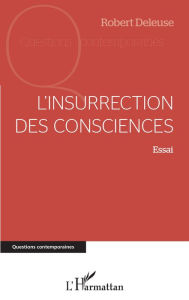 Title: L'insurrection des consciences, Author: Robert Deleuse