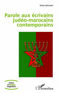 Title: Parole aux écrivains judéo-marocains contemporains, Author: Hind Lahmami