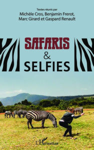 Title: Safaris & selfies, Author: Michèle Cros
