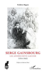 Title: Serge Gainsbourg: Les années rive gauche - (1954-1965), Author: Frédéric Régent