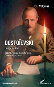 Title: Dostoievski: La saga familiale, Author: Igor Volguine