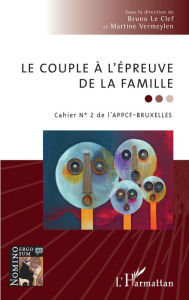 Title: Le couple à l'épreuve de la famille: cahier n°2 de l'APPCF-Bruxelles, Author: Bruno Le Clef
