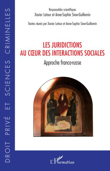 Les juridictions au coeur des interactions sociales: Approche franco-russe