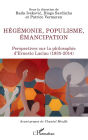 Hégémonie, populisme, émancipation: Perspectives sur la philosophie d'Ernesto Laclau (1935-2014)