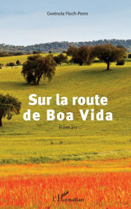 Title: Sur la route de Boa Vida, Author: Gwénola Floch-Penn