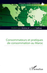 Title: Consommateurs et pratiques de consommation au Maroc, Author: Abdelmajid Amine
