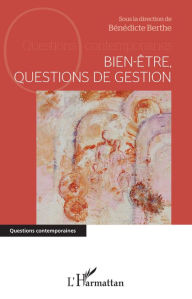 Title: Bien-être, questions de gestion, Author: Bénédicte Berthe