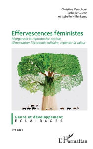 Title: Effervescences féministes: Réorganiser la reproduction sociale, démocratiser l'économie solidaire, repenser la valeur, Author: Christine Verschuur